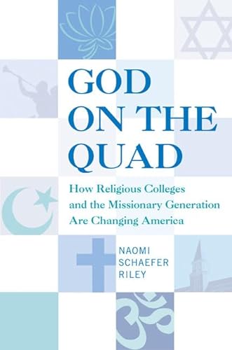 cover image GOD ON THE QUAD: How Religious Colleges and the Missionary Generation Are Changing America
