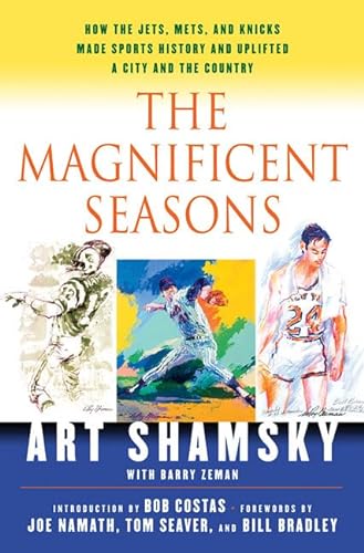 cover image THE MAGNIFICENT SEASONS: How the Jets, Mets and Knicks Made Sports History and Uplifted a City and the Country