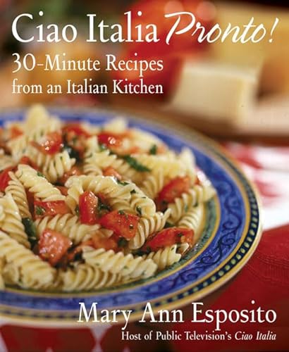 cover image Ciao Italia Pronto! 30-Minute Recipes from an Italian Kitchen