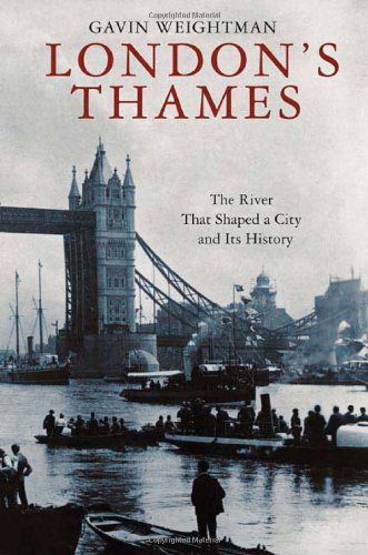 cover image London's Thames: The River That Shaped a City and Its History