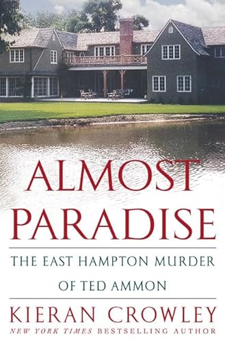cover image ALMOST PARADISE: The East Hampton Murder of Ted Ammon