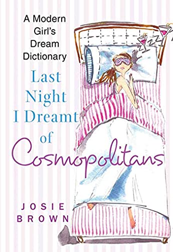 cover image Last Night I Dreamt of Cosmopolitans: A Modern Girl's Dream Dictionary