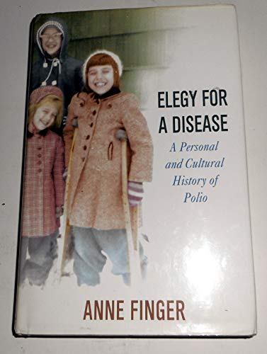 cover image Elegy for a Disease: A Personal and Cultural History of Polio