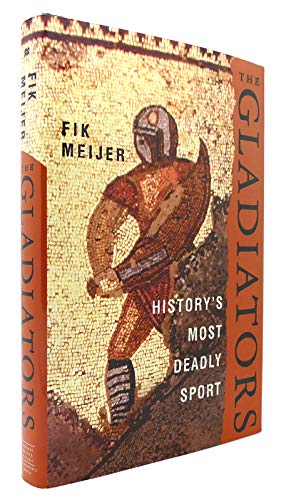 cover image The Gladiators: History's Most Deadly Sport