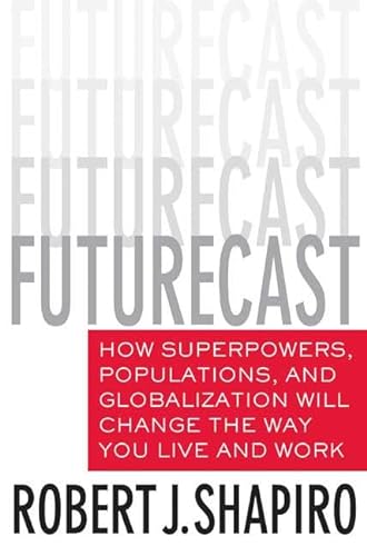 cover image Futurecast: How Superpowers, Populations, and Globalization Will Change the Way You Live and Work