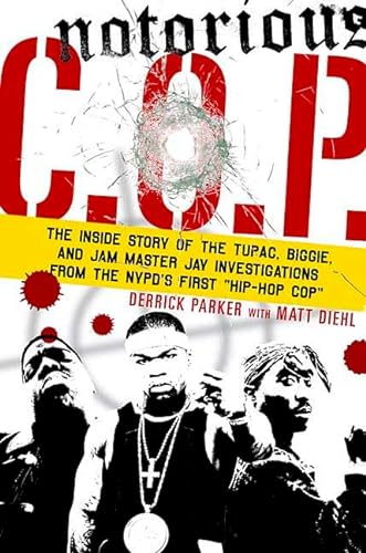 cover image Notorious C.O.P.: The Inside Story of the Tupac, Biggie, and Jam Master Jay Investigations from NYPD's First "Hip-Hop Cop"