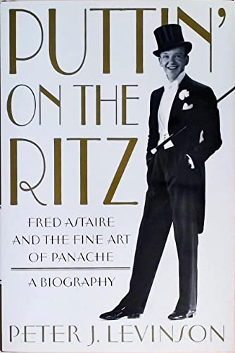 cover image Puttin' on the Ritz: Fred Astaire and the Fine Art of Panache