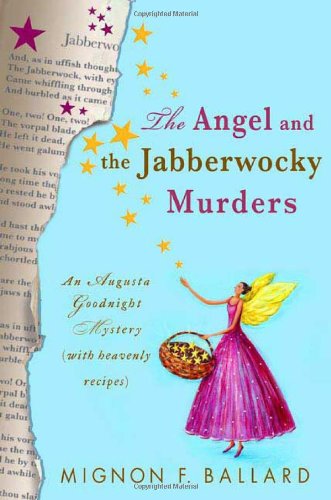 cover image The Angel and the Jabberwocky Murders: An Augusta Goodnight Mystery (with Heavenly Recipes)