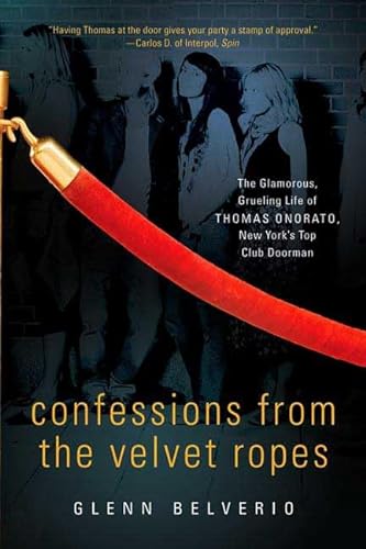 cover image Confessions from the Velvet Ropes: The Glamorous, Grueling Life of Thomas Onorato, New York's Top Club Doorman