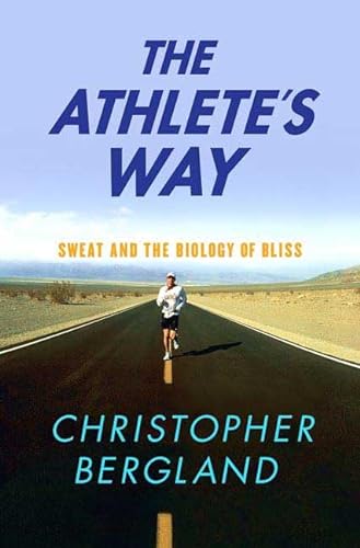 cover image The Athlete's Way: Sweat and the Biology of Bliss