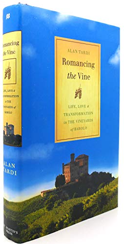 cover image Romancing the Vine: Life, Love, and Transformation in the Vineyards of Barolo