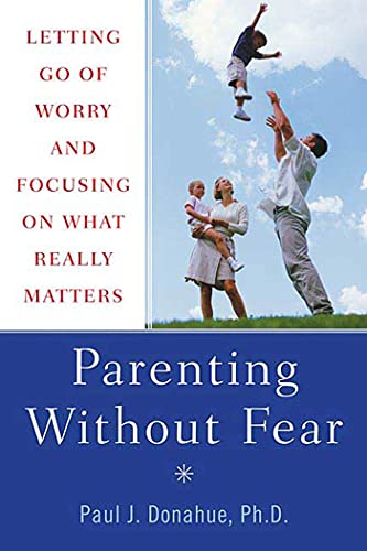 cover image Parenting Without Fear: Letting Go of Worry and Focusing on What Really Matters