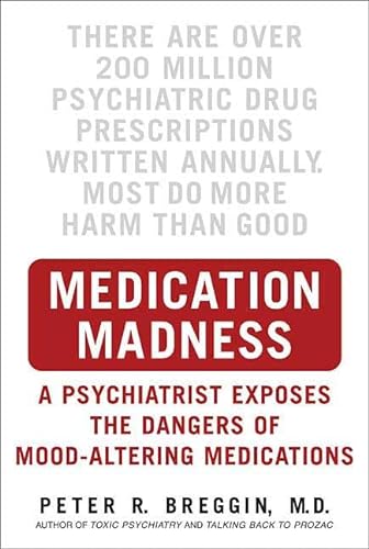 cover image Medication Madness: A Psychiatrist Exposes the Dangers of Mood Altering Medications