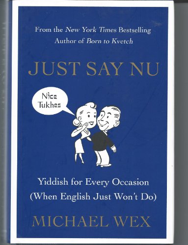 cover image Just Say Nu: Fluent Yiddish for Every Occasion (When English Just Won't Do)