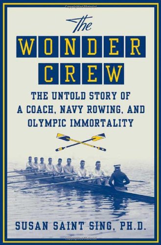 cover image The Wonder Crew: The Untold Story of a Coach, Navy Rowing, and Olympic Immortality