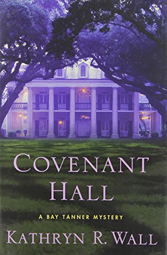 cover image Covenant Hall: A Bay Tanner Mystery