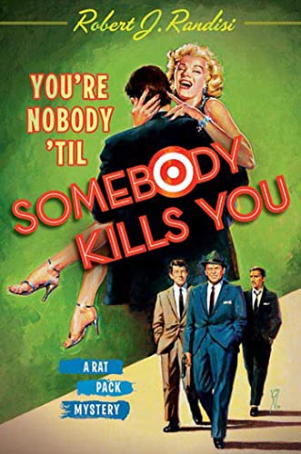 cover image You're Nobody 'Til Somebody Kills You: A Rat Pack Mystery