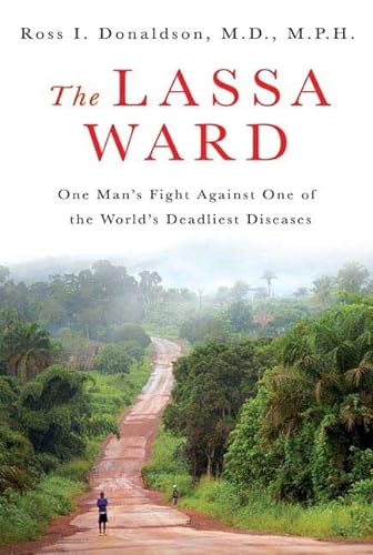 cover image The Lassa Ward: One Man's Fight Against One of the World's Deadliest Diseases