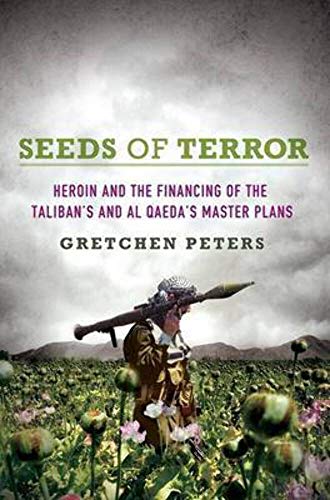 cover image Seeds of Terror: Heroin and the Financing of the Taliban’s and al Qaeda’s Master Plans