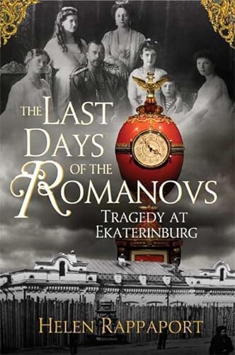 cover image The Last Days of the Romanovs: Tragedy at Ekaterinburg