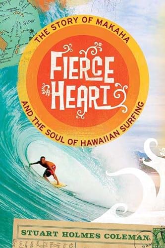 cover image Fierce Heart: The Story of Makaha and the Soul of Hawaiian Surfing