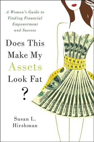 cover image Does This Make My Assets Look Fat?: A Woman's Guide to Finding Financial Empowerment and Success