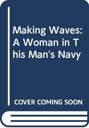 cover image Making Waves: A Woman in This Man's Navy