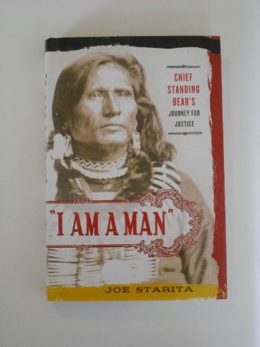 cover image I Am a Man: Chief Standing Bear: A Native Son's Search for Justice