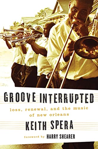 cover image Groove Interrupted: Loss, Renewal, and the Music of New Orleans