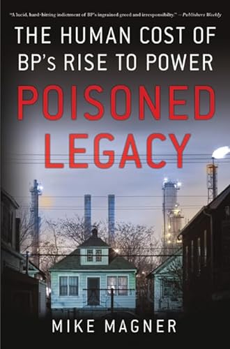 cover image Poisoned Legacy: The Human Cost of BP's Rise to Power