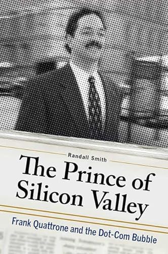 cover image The Prince of Silicon Valley: Frank Quattrone and the Dot-Com Bubble