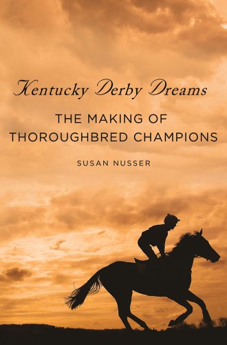 cover image Kentucky Derby Dreams: The Making of Thoroughbred Champions