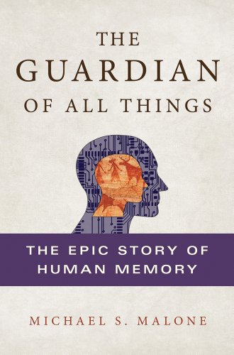 cover image The Guardian of All Things: The Epic Story of Human Memory 