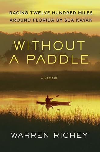cover image Without a Paddle: Racing Twelve Hundred Miles Around Florida by Sea Kayak 