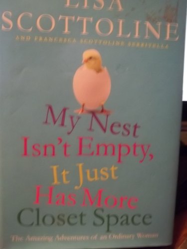 cover image My Nest Isn't Empty, It Just Has More Closet Space: The Amazing Adventures of an Ordinary Woman