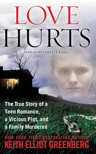 cover image Love Hurts: The True Story of a Teen Romance, a Vicious Plot, and a Family Murdered