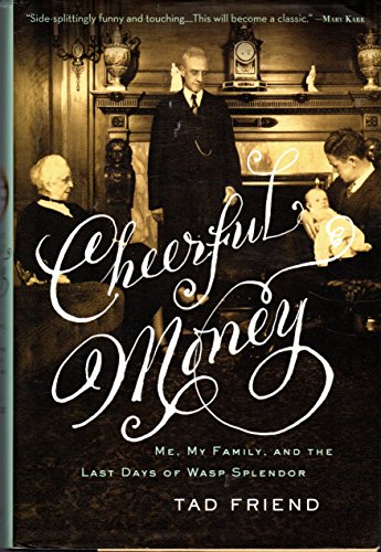 cover image Cheerful Money: Me, My Family, and the Last Days of Wasp Splendor