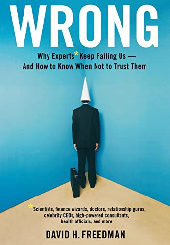 cover image Wrong: Why Experts Keep Failing Us—And How to Know When Not to Trust Them