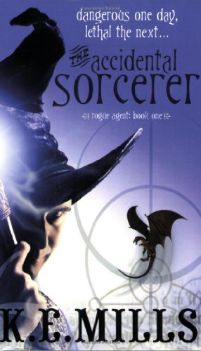 cover image The Accidental Sorcerer: Rogue Agent, Book One