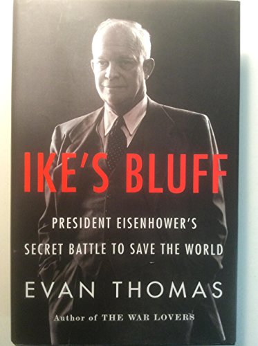 cover image Ike’s Bluff: 
President Eisenhower’s Secret Battle to Save the World