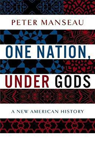 cover image One Nation, Under Gods: A New American History