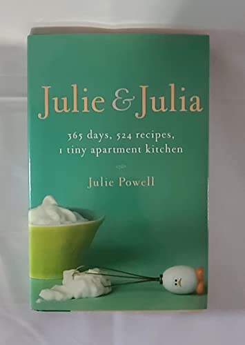 cover image Julie and Julia: 365 Days, 524 Recipes, 1 Tiny Apartment Kitchen