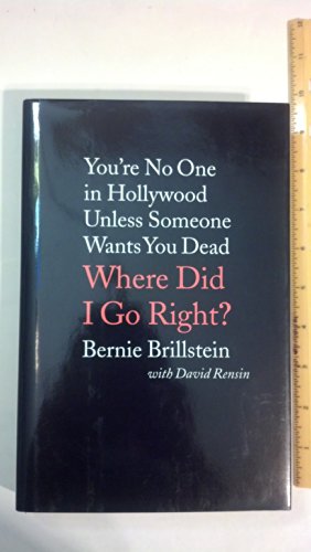 cover image Where Did I Go Right?: You're No One in Hollywood Unless Someone Wants You Dead