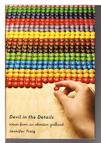 cover image DEVIL IN THE DETAILS: Scenes from an Obsessive Girlhood