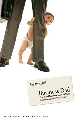 cover image Business Dad: How Good Businessmen Can Make Great Fathers (and Vice Versa)