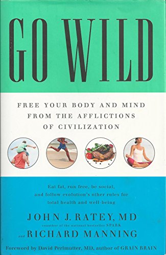 cover image Go Wild: Free Your Body and Mind from the Afflictions of Civilization