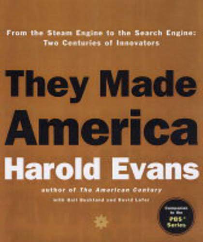 cover image THEY MADE AMERICA: From the Steam Engine to the Search Engine: Two Centuries of Innovators