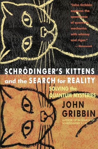 cover image Schrodinger's Kittens and the Search for Reality: Solving the Quantum Mysteries Tag: Author of in Search of Schrod. Cat