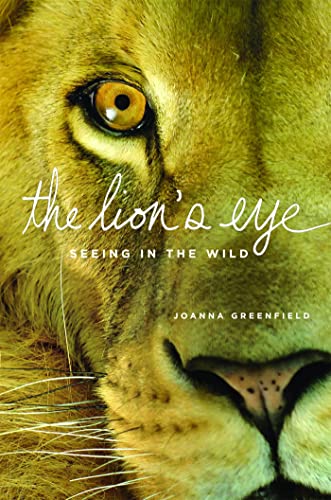 cover image The Lion's Eye: Seeing in the Wild