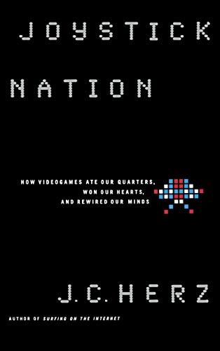 cover image Joystick Nation: How Videogames Ate Quarters, Won Our Hearts, and Rewired Our Minds